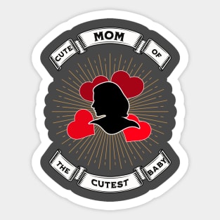 cute mom of the cutest baby Sticker